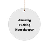 Funny Housekeeper Gifts from Friends for Amazing Housekeepers, Circle Ornament, Christmas Unique Gifts - Image 1