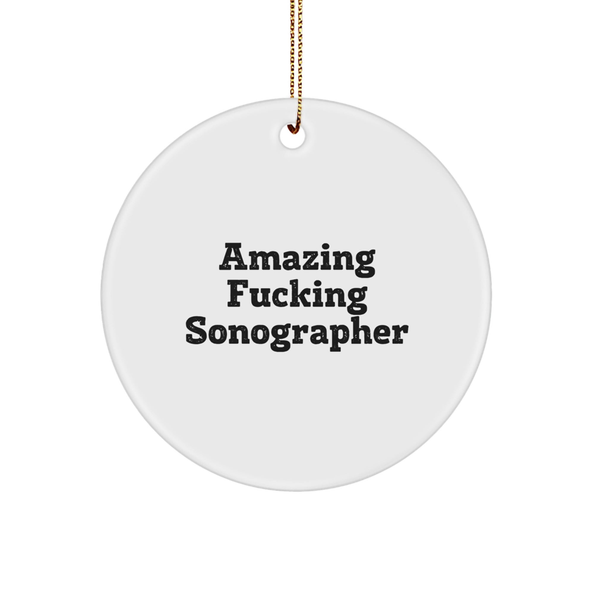 Funny Sonographer Gifts from Friends for Christmas, 'Amazing F--king Sonographer' Circle Ornament, Unique Present for Sonographer, Funny Christmas Unique Gift, Gifts from Friends for Sonographer - Image 1