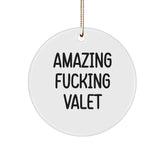 Funny Valet Gifts from Friends for Christmas - Amazing F--king Valet Circle Ornament, White, 2.75" tall, 0.5 oz, MDF, High-Gloss Finish, Sublimation, Gifts for Valet - Image 1