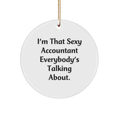 Sexy Accountant Gifts for Men, Women, Coworkers, and Family - I'm That Sexy Accountant Everybody's Talking About, Unique Circle Ornament for Christmas - Image 1