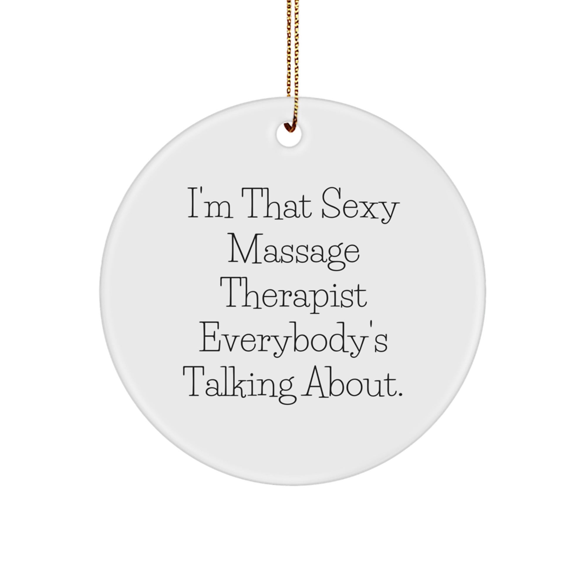 Funny Massage Therapist Gifts from Men, Women, or Friends for Massage Therapist, Christmas Unique Gifts, Sexy Massage Therapist Circle Ornament - Image 1