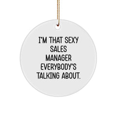 Sexy Sales Manager Gifts from Men, Funny Circle Ornament for Sales Manager, I'm That Sexy Sales Manager Everybody's Talking About, Christmas Unique Gifts for Sales Manager - Image 1