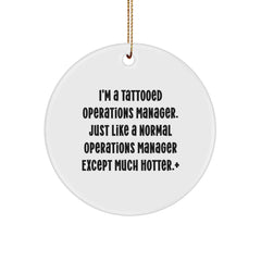 Operations Manager Gifts from Friends for a Funny Christmas - 'I'm A Tattooed Operations Manager' Circle Ornament - Image 1
