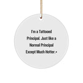 Principal Gifts from Friends and Family, Funny Tattooed Principal Circle Ornament for Christmas, White Color, Durable MDF, 2.75" Tall - Image 1