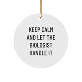 Funny Biologist Gifts from Men - Keep Calm And Let The Biologist Handle It Circle Ornament for Christmas - Image 1