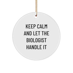 Funny Biologist Gifts from Men - Keep Calm And Let The Biologist Handle It Circle Ornament for Christmas - Image 1
