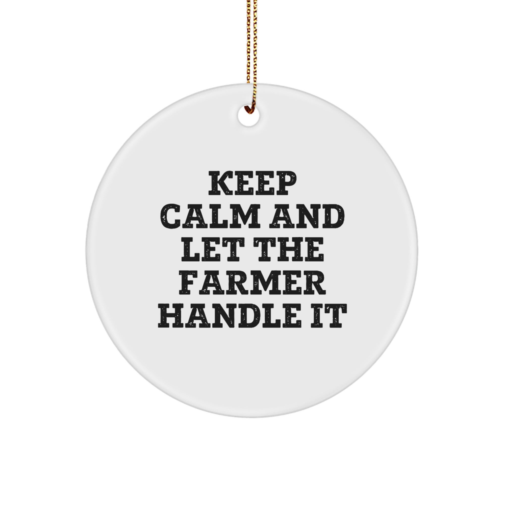 Funny Farmer Circle Ornament Gifts from Friends for Christmas, 'Keep Calm And Let The Farmer Handle It', Gifts for Farmer - Image 1