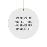 Funny Housekeeper Gifts from Friends, Cute Keep Calm Circle Ornament for Housekeeper, 2.75" Tall Christmas Unique Gifts - Image 1