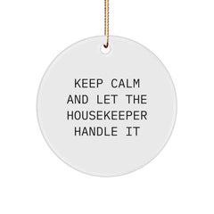 Funny Housekeeper Gifts from Friends, Cute Keep Calm Circle Ornament for Housekeeper, 2.75" Tall Christmas Unique Gifts - Image 1
