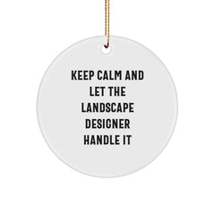 Funny Landscape Designer Gifts from Men - Keep Calm And Let The Landscape Designer Handle It Circle Ornament for Christmas - Image 1