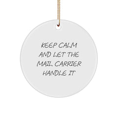 Funny Mail Carrier Gifts from Friends for Christmas - Keep Calm And Let The Mail Carrier Handle It Circle Ornament, Perfect for Mail Carrier Appreciation - Image 1