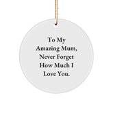 Funny Love Quotes Gifts for Mum from Family - Circle Ornament for Mum's Special Christmas - Image 1