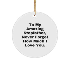 Unique Gifts from Men to My Amazing Stepfather Never Forget How Much I Love You Christmas Circle Ornament, Funny Stepfather Gifts for Men - Image 1