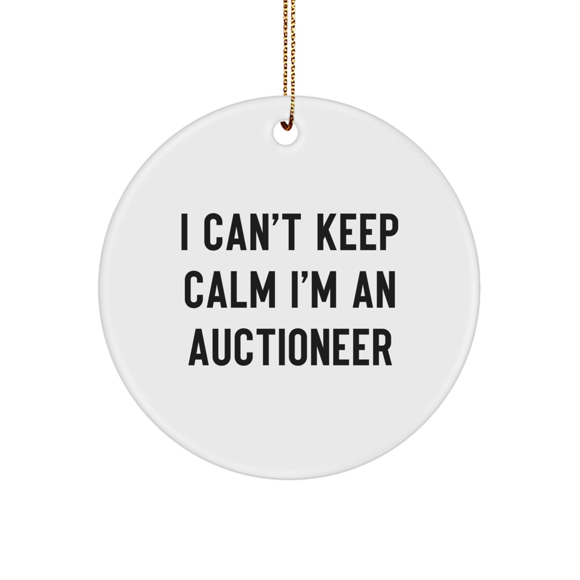 Funny Auctioneer Gifts from Friends - I Can't Keep Calm I'm An Auctioneer Circle Ornament for Christmas - Image 1