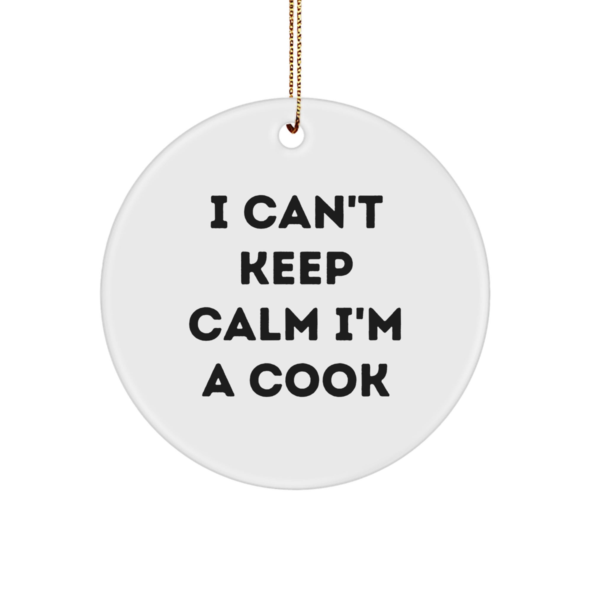 Funny Gift for Cooks - 'I Can't Keep Calm I'm A Cook' Circle Ornament, White, Christmas Unique Gift for Cook, Friends, Family, Coworkers - Image 1