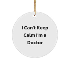 Funny Gifts from Friends for Doctors - 'I Can't Keep Calm I'm A Doctor' Circle Ornament, White, Christmas Unique Gifts - Image 1
