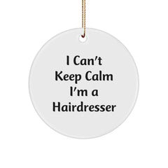 Funny Hairdresser Gifts from Friends - I Can't Keep Calm I'm A Hairdresser Circle Ornament for Hairdresser, Christmas Unique Gifts - Image 1