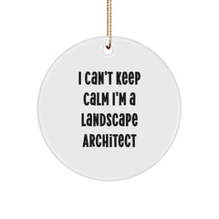 Funny Landscape Architect Gifts for Him - 'I Can't Keep Calm I'm A Landscape Architect' Circle Ornament, White, Christmas Unique Presents for Coworkers, Friends, Family - Image 1