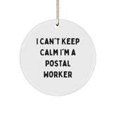 Funny Postal Worker Gifts from Friends - 'I Can't Keep Calm I'm A Postal Worker' Circle Ornament for Christmas - Image 1