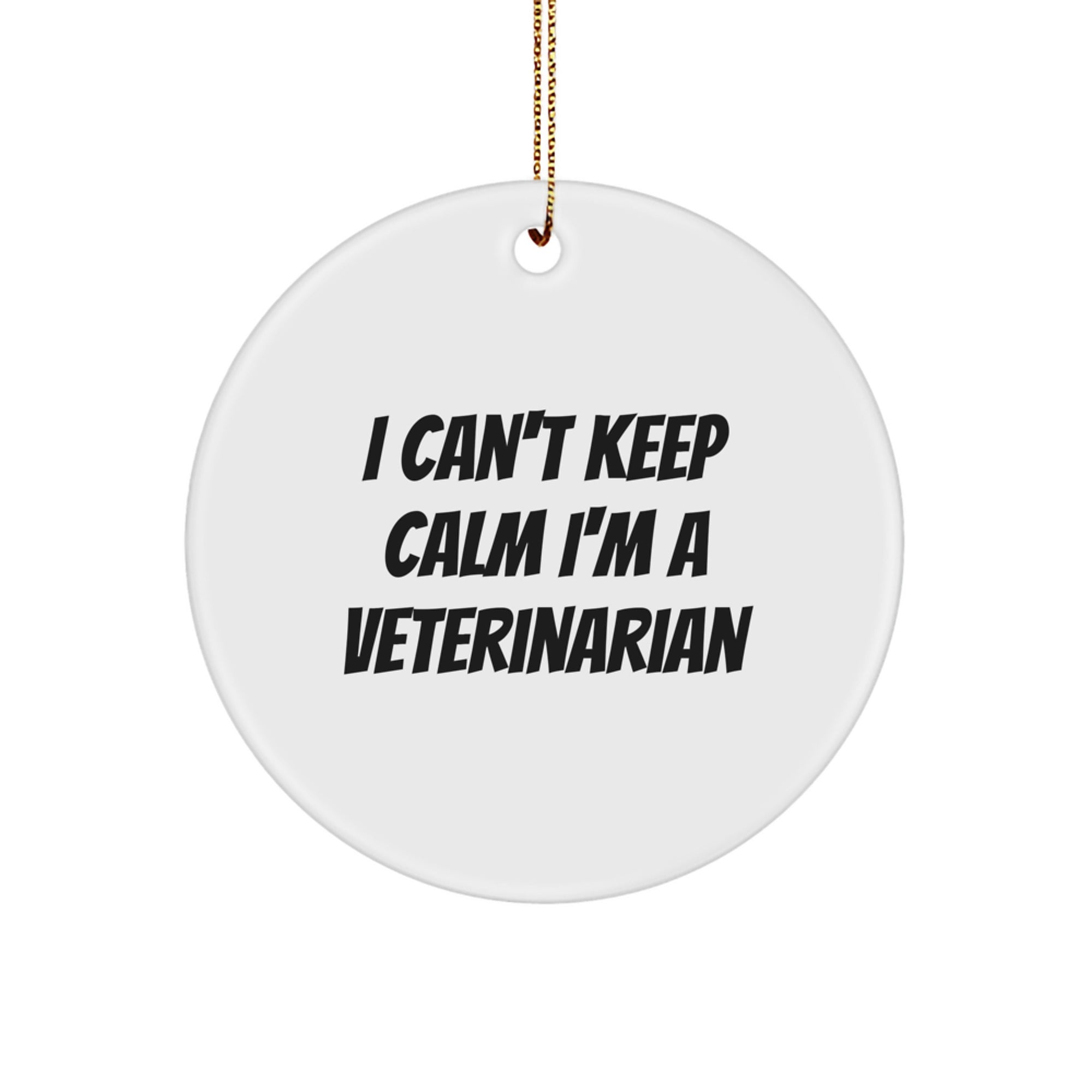 Funny Veterinarian Gifts from Friends, Unique Christmas Circle Ornament 'I Can't Keep Calm I'm A Veterinarian', Perfect for Veterinarian Men or Women - Image 1