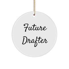 Funny Future Drafter Circle Ornament Gifts from Friends for Men, Women, Family, Coworkers, Unique Christmas Decorations - Image 1