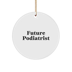 Funny Future Podiatrist Circle Ornament, Gifts from Friends for Podiatrist, Christmas Unique Podiatrist Gifts - Image 1