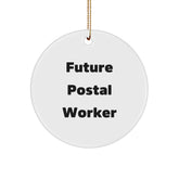 Funny Postal Worker Gifts from Friends for Christmas Unique Circle Ornament with Inspirational Quote - Image 1