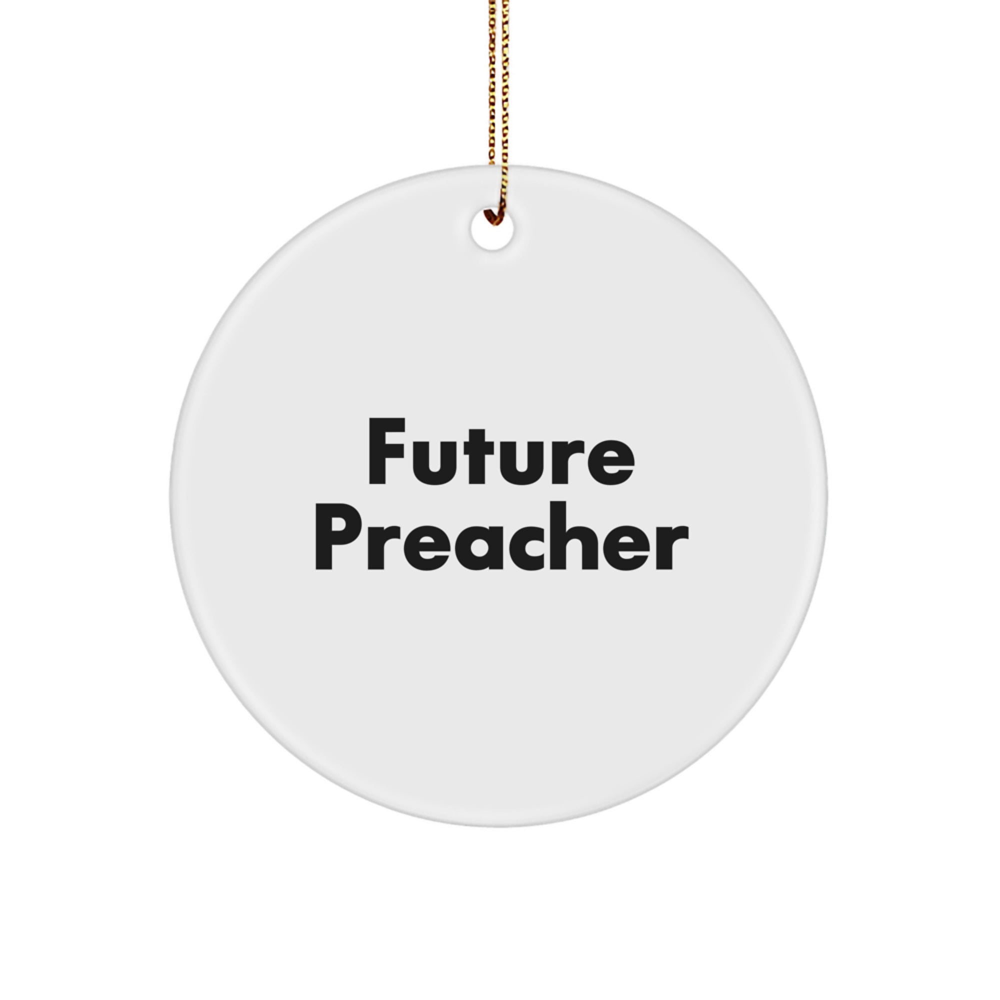 Funny Preacher Gifts from Friends for Future Preachers - White Circle Ornament, Christmas Unique Presents - Image 1