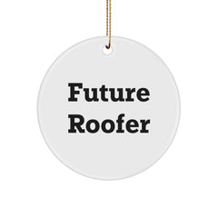 Funny Future Roofer Gifts, Roofer Circle Ornament, Christmas Inspirational Quote, 'Future Roofer, Future Dreams' - Gifts from Family to Men - Image 1