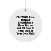 Funny Electrician Gifts from Friends and Family - 'Caution: I'm A Retired Electrician...' Circle Ornament for Christmas - Image 1