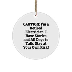 Funny Electrician Gifts from Friends and Family - 'Caution: I'm A Retired Electrician...' Circle Ornament for Christmas - Image 1