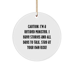 Minister Gifts, Funny Circle Ornament, 'Caution: I'm A Retired Minister...' - Gifts from Family to Minister, Christmas Unique Gifts - Image 1