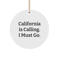 California Circle Ornament, Funny Quote Gift for Friends, 'California Is Calling, I Must Go' Christmas Decoration - Image 1