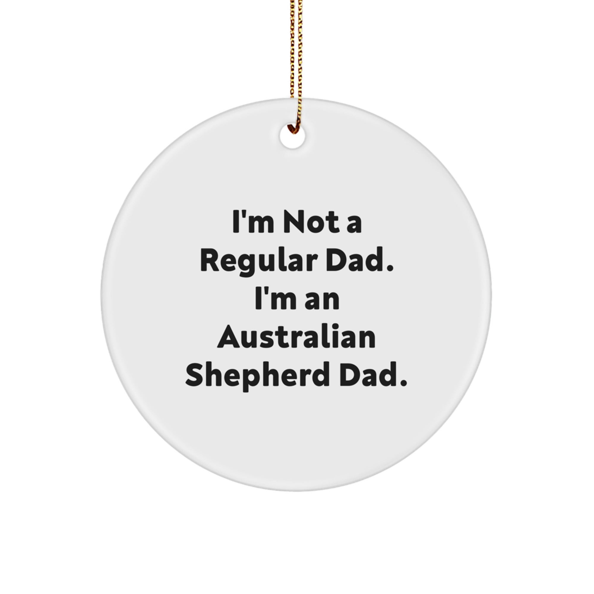 Australian Shepherd Dad Gifts from Men to Australian Shepherd Dog Lovers on Christmas Unique Ornament - Image 1