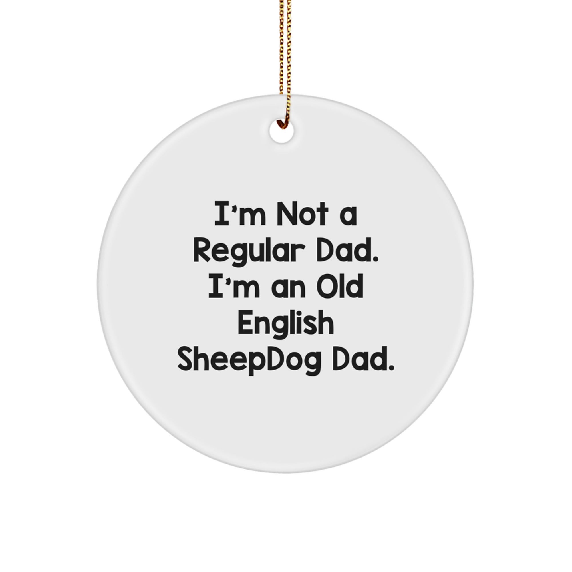 Funny Old English SheepDog Dad Gifts for Him Men Christmas Unique Decorations Circle Ornament - Image 1