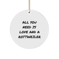 Funny Rottweiler Dog Christmas Circle Ornament Gifts from Family for Friends with 'All You Need Is Love And A Rottweiler' Quote, Unique Rottweiler Dog Lover - Image 1