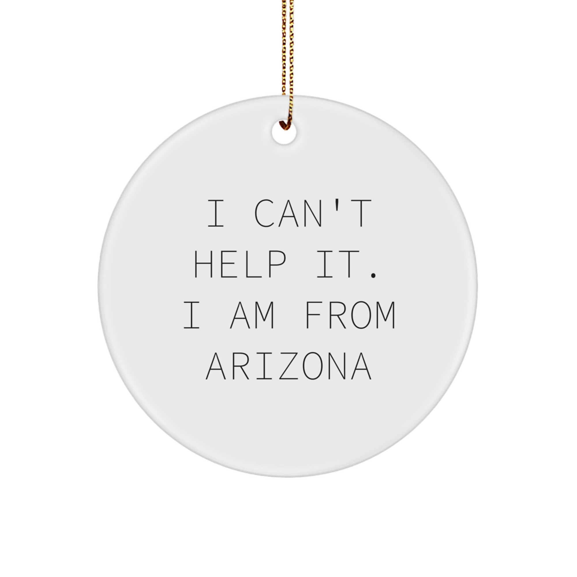Funny Arizona Gifts for Men - I Can't Help It. I Am From Arizona Christmas Unique Presents - Image 1