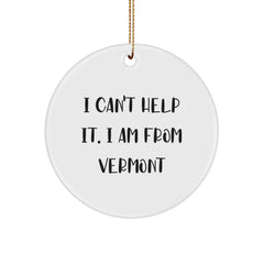 Funny Vermont Circle Ornament Gifts from Men to Women Friends and Family - I'm from Vermont - Image 1