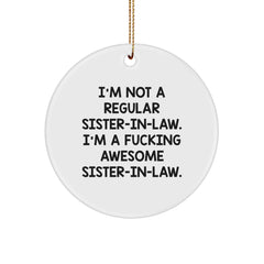 Funny Sister-in-law Gifts from Men, Women, Friends, and Family - Unique Christmas Circle Ornament for Sister-in-law - 'I'm A F--king Awesome Sister-in-law' Quote - Image 1