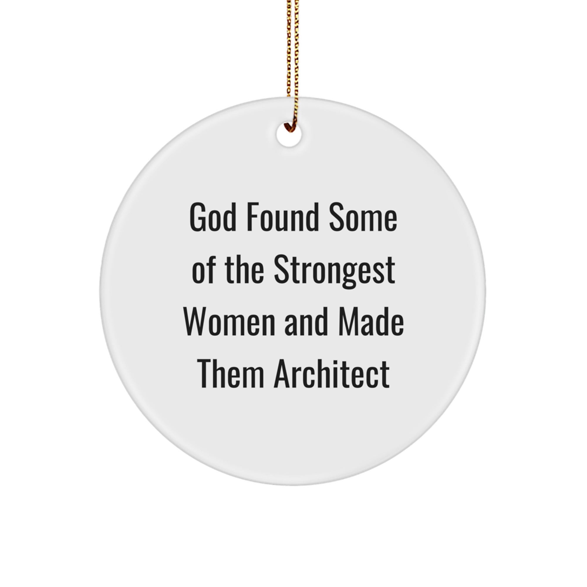 Funny Architect Quotes Circle Ornament, Gifts from Friends to Inspirational Women Architects at Christmas Unique - Image 1