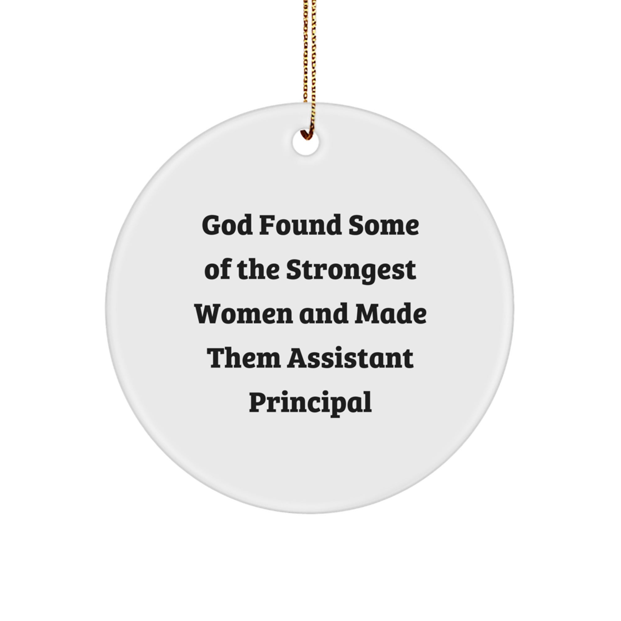 Funny Assistant Principal Gifts from Friends for Men Women Family - God Made Them Strong - White Circle Ornament, Christmas Unique Decor - Image 1