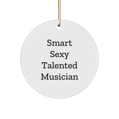 Funny Musician Gifts from Friends - 'Smart Sexy Talented Musician' Christmas Circle Ornament for Men, Women, Coworkers, Family - Image 1