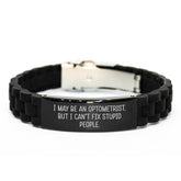 Funny Optometrist Gifts for Men Women Friends Coworkers from Optometrist Glide lock Clasp Bracelet with I May Be An Optometrist But I Cant Fix Stupid People Quote Black Christmas Unique Accessories - Image 1