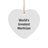 Funny World's Greatest Mortician Gifts from Men for Mortician Men, Unique Heart Ornament, Christmas Unique Gifts - Image 1