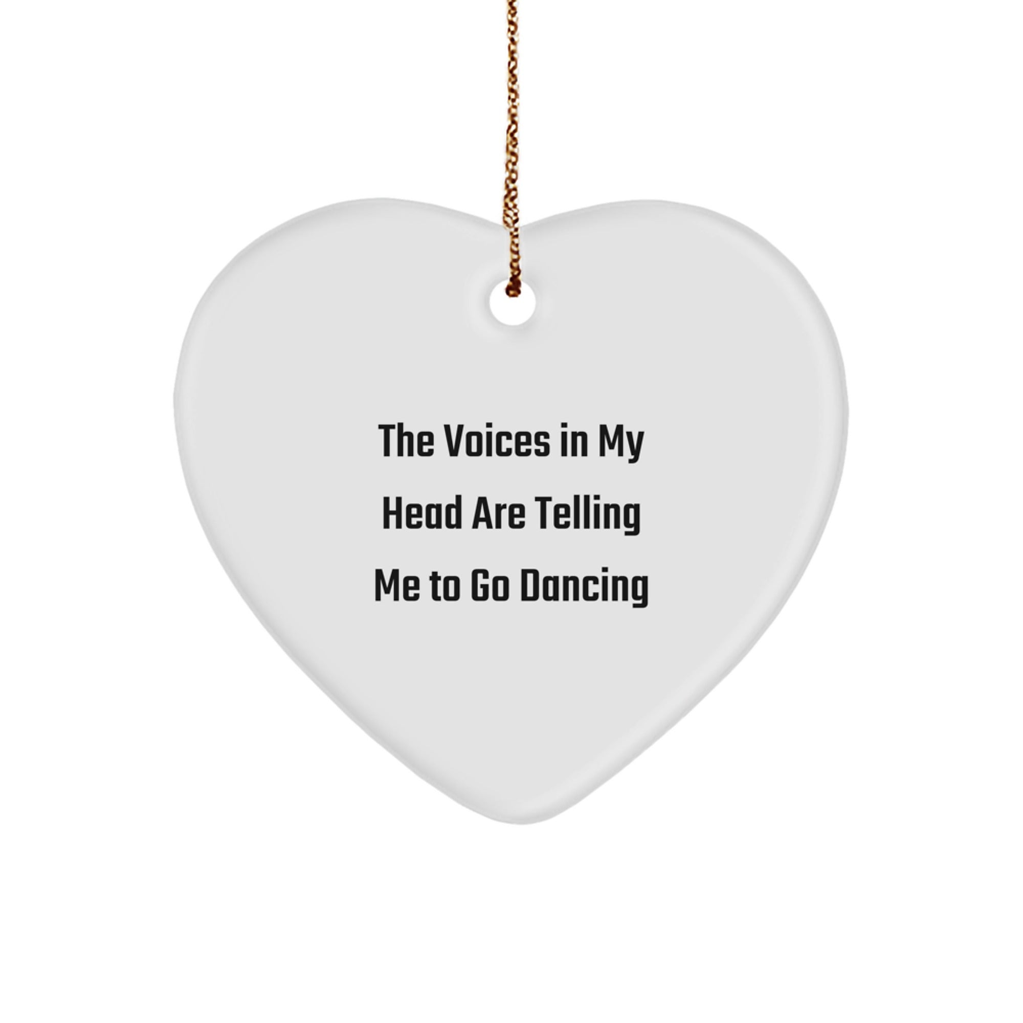 Funny Dancing Quotes Heart Ornament Gifts from Men to Friends with Dancing Passion for Christmas Unique Gifts - Image 1