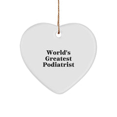 Funny Podiatrist Gifts from World's Greatest Podiatrist, Heart Ornament for Podiatrist, Unique Christmas Unique Gifts for Podiatrist Friends and Family - Image 1