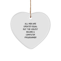 Funny Computer Programmer Gifts, Heart Ornament for Men, Unique Christmas Unique Gifts from Friends to Computer Programmer, 'All Men Are Created Equal But The Coolest Become A Computer Programmer' - Image 1