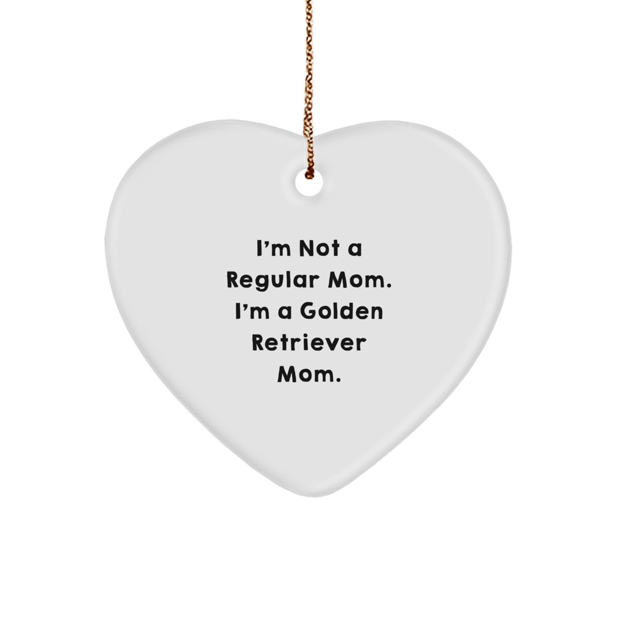 Golden Retriever Mom Funny Christmas Heart Ornament Gifts from Men to Friends with Golden Retriever Dog Lover Quote Inside - Image 1