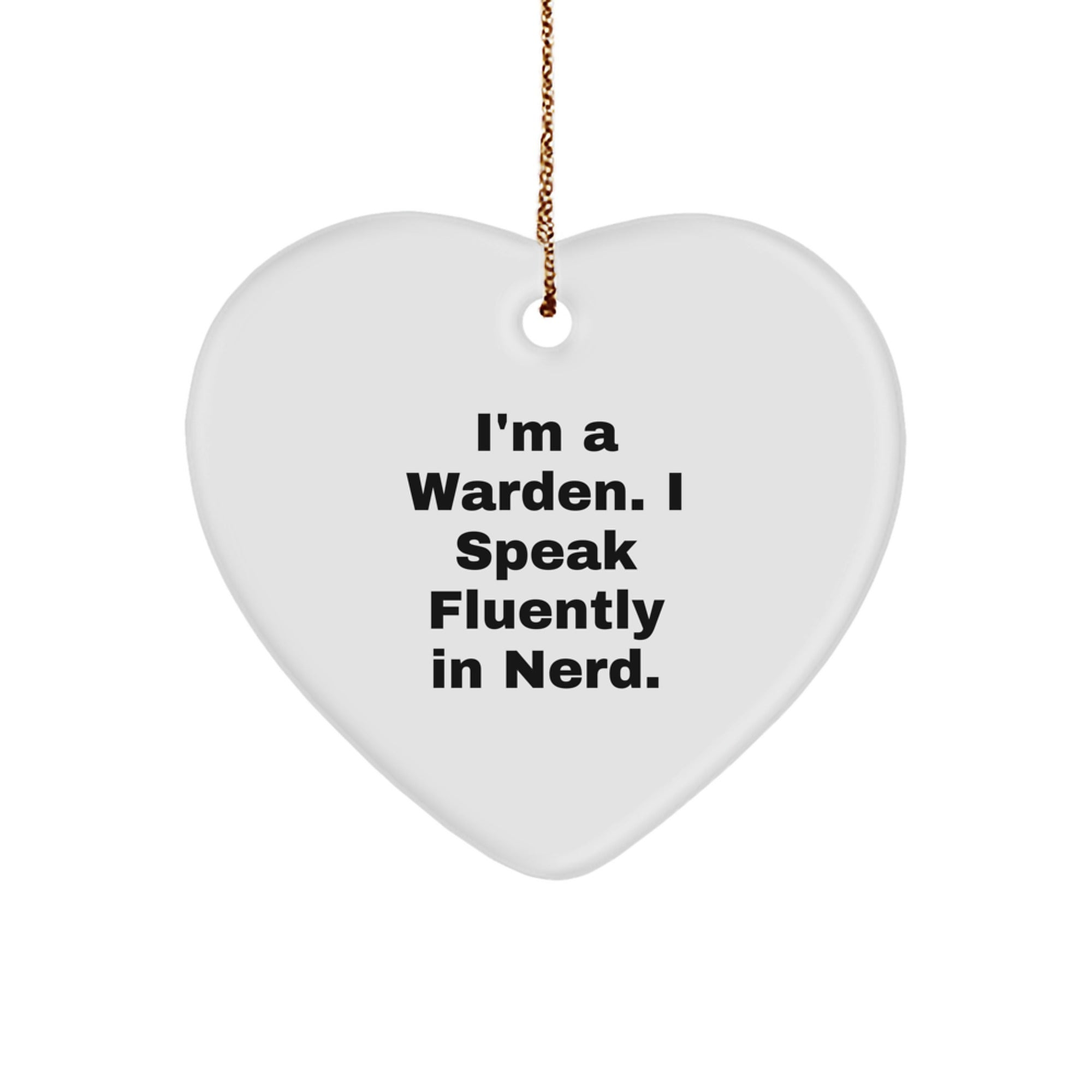 Warden Gifts from Friends, Warden Heart Ornament, 'I'm A Warden. I Speak Fluently In genius.' Funny Quote, Christmas Unique Warden Presents for Warden, Gifts for Warden - Image 1