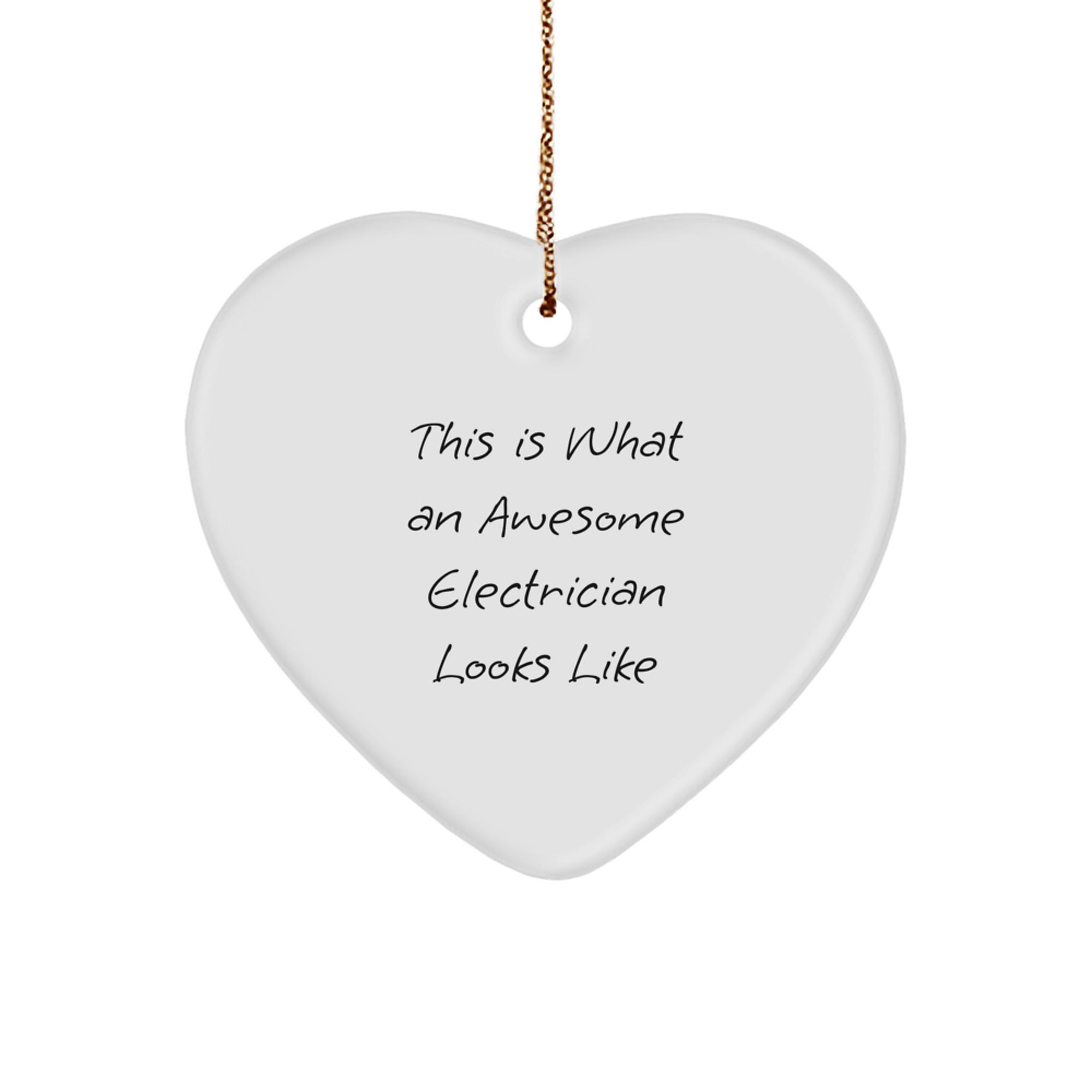 Funny Electrician Gifts, Heart-Shaped Ornament, 'This Is What An Awesome Electrician Looks Like' Quote, Gifts from Men for Electrician, Christmas Unique Gifts for Home - Image 1